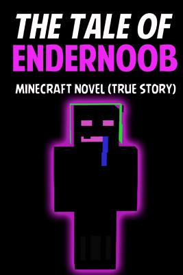 The Tale of Endern00b