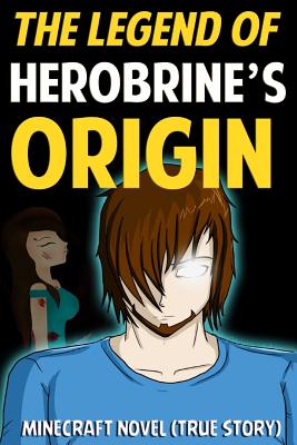 The Legend of Herobrine's Origin