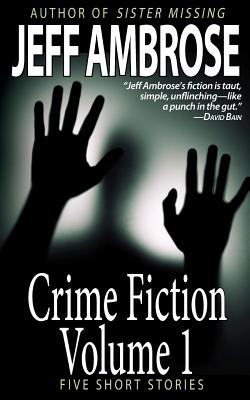 Crime Fiction: Volume 1