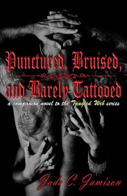 Punctured, Bruised, and Barely Tattooed