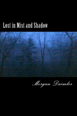 Lost in Mist and Shadow