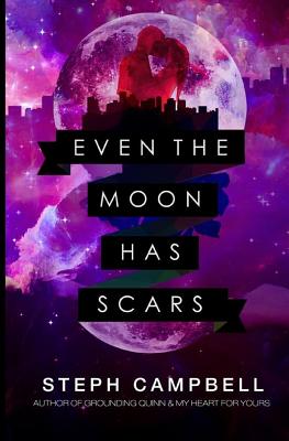 Even the Moon Has Scars