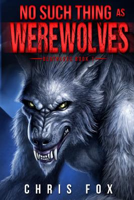 No Such Thing as Werewolves