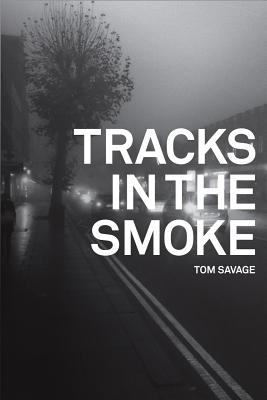 Tracks in the Smoke