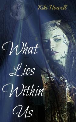 What Lies Within Us