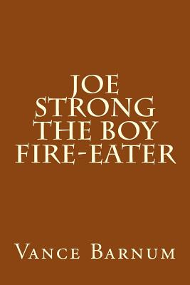 Joe Strong the Boy Fire-Eater
