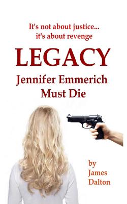 Legacy: Jennifer Emmerich Must Die
