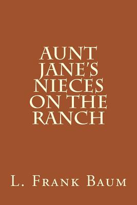 Aunt Jane's Nieces on the Ranch