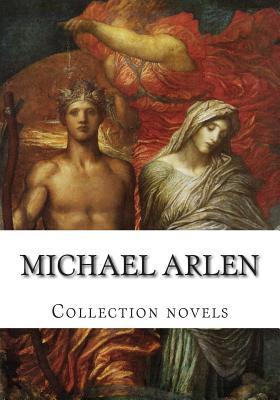 Michael Arlen, Collection Novels