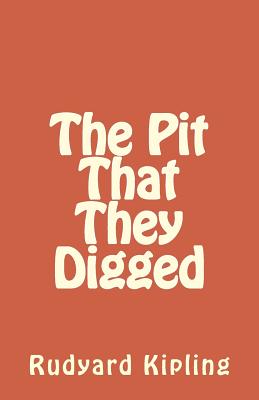 The Pit That They Digged