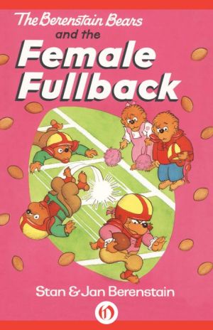 The Berenstain Bears and the Female Fullback