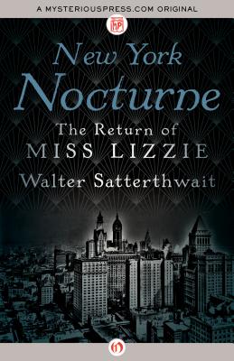 New York Nocturne: The Return of Miss Lizzie