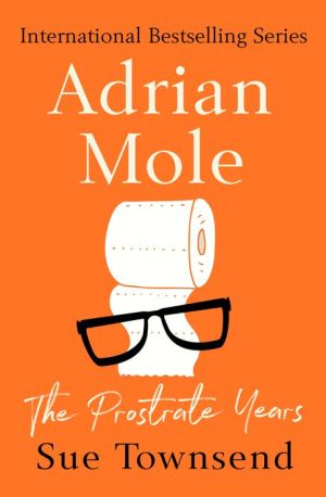 Adrian Mole: The Prostrate Years