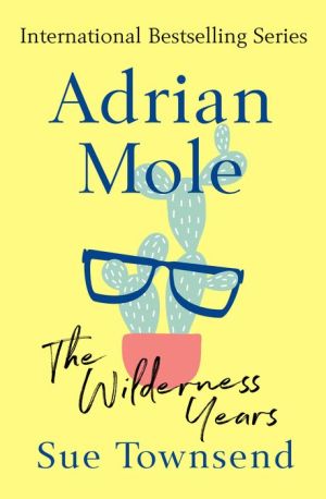 Adrian Mole: The Wilderness Years