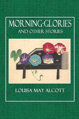 Morning-Glories and Other Stories