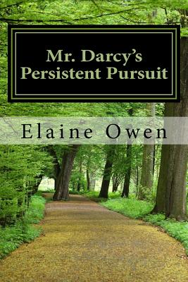 Mr. Darcy's Persistent Pursuit