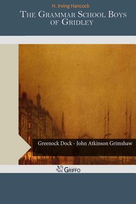The Grammar School Boys Of Gridley; Or, Dick & Co. Start Things Moving