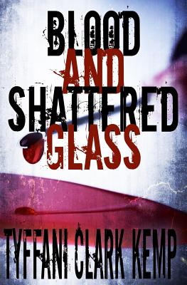 Blood and Shattered Glass