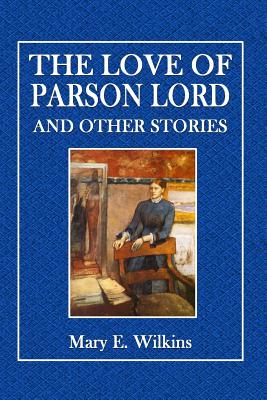 The Love of Parson Lord and Other Stories