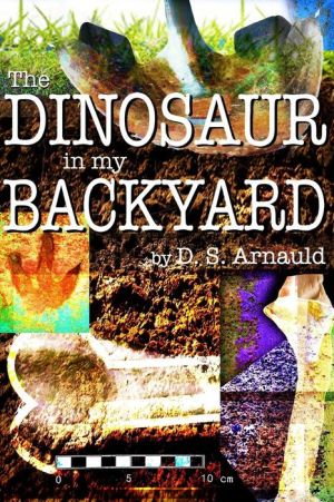 The Dinosaur in My Backyard