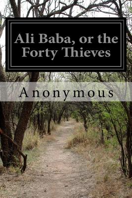 Ali Baba, or the Forty Thieves