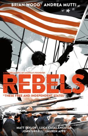 Rebels: These Free and Independent States