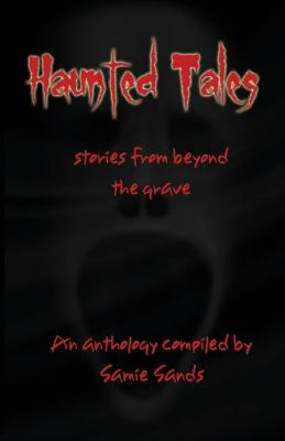 Haunted Tales: Stories from Beyond the Grave