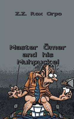 Master Omer and His Muhpuckel