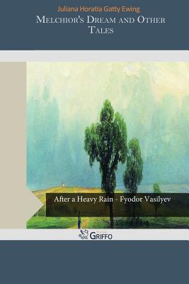 Melchior's Dream and Other Tales