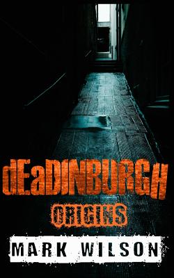 Deadinburgh: Origins