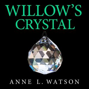 Willow's Crystal