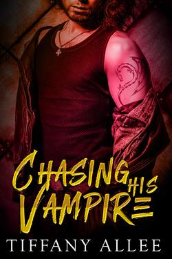 Chasing His Vampire