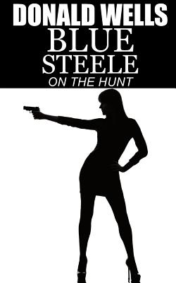 Blue Steele - On the Hunt