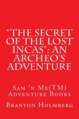 The Secret of the Lost Incas