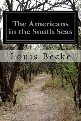 The Americans In The South Seas, And The Beginning Of The Sea Story Of Australia