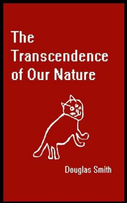 The Transcendence of Our Nature