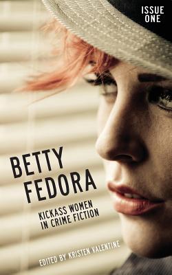 Betty Fedora Issue One: Kickass Women in Crime Fiction