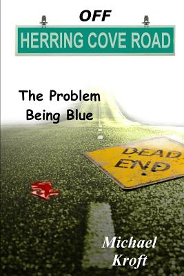 Off Herring Cove Road: The Problem Being Blue