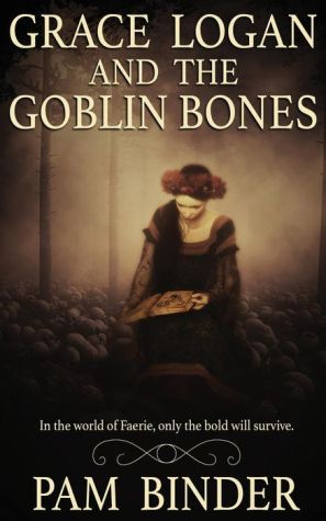 Grace Logan and the Goblin Bones