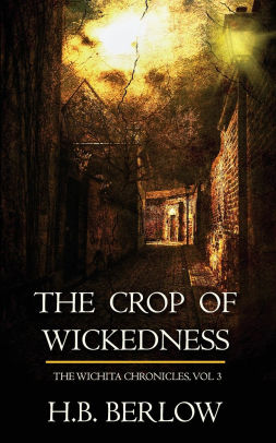 The Crop of Wickedness
