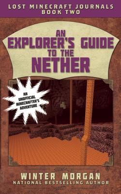 An Explorer's Guide to the Nether