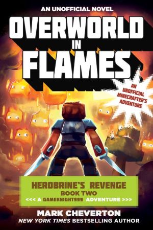 Overworld in Flames: Herobrine's Revenge Book Two