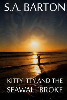 Kitty Itty And The Seawall Broke