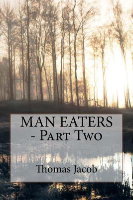 Man Eaters - Part Two