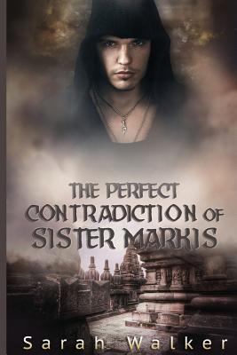 The Perfect Contradiction of Sister Markis