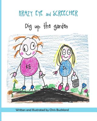 Krazy Eye and Screecher Dig Up the Garden