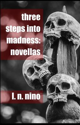 Three Steps Into Madness: Novellas