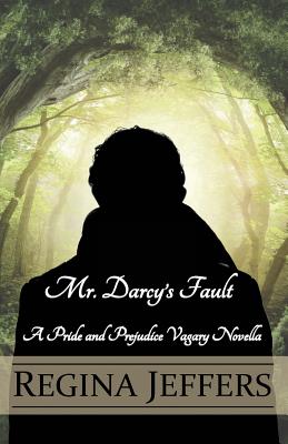 Mr. Darcy's Fault