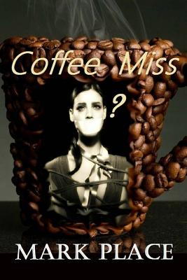 Coffee Miss?