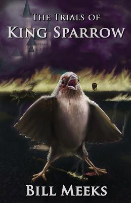 The Trials of King Sparrow